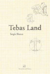Tebas Land - Sergio Blanco - A / E