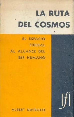 Albert Ducrocq: La Ruta Del Cosmos