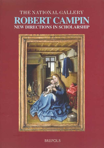 Libro: En Ingles Robert Campin New Directions In Scholarshi