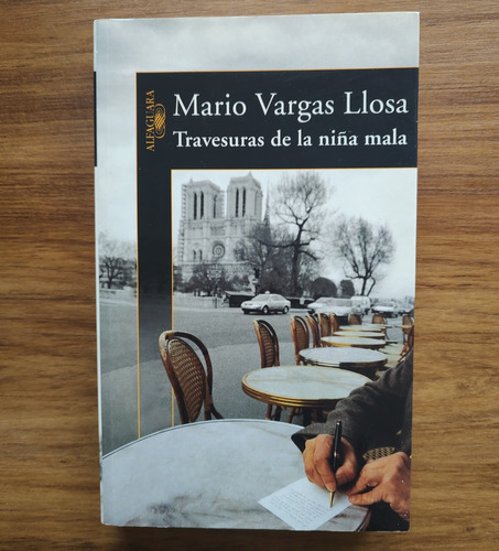 Travesuras De La Niña Mala - M Vargas Llosa - Alfaguara 2006