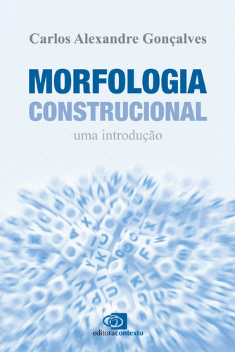 Morfologia construcional: Uma introdução, de Gonçalves, Carlos Alexandre. Editora Pinsky Ltda, capa mole em português, 2016