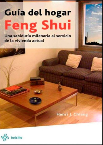 Guía Del Hogar Feng Shui - Henri Chiang - Pluma Y Papel
