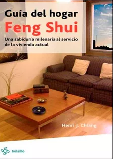 Guía Del Hogar Feng Shui - Henri Chiang - Pluma Y Papel