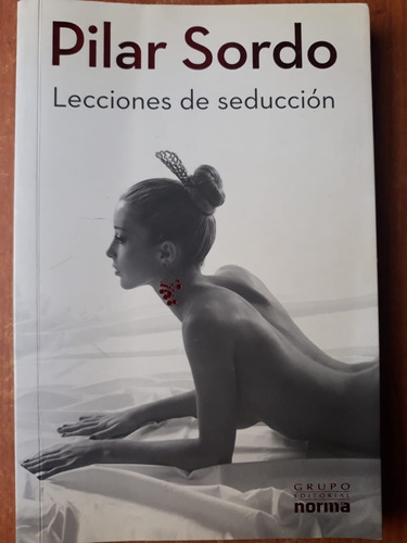 Lecciones De Seducción Pilar Sordo Norma 