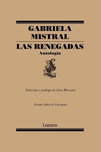 Las Renegadas. Antologia / The Renegades: Anthology
