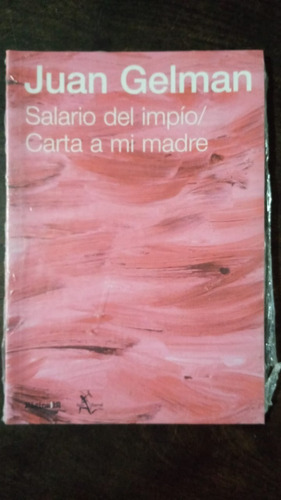 Salario Del Impío / Carta A Mi Madre - Juan Gelman