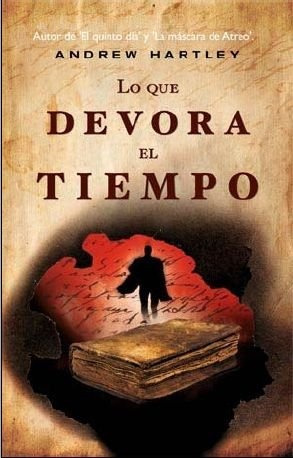 Lo Que Devora El Tiempo  - Andrew Hartley