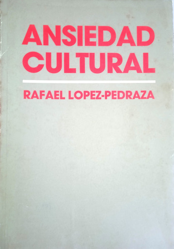 Ansiedad Cultural (psicología Arquetipal) / R. López Pedraza