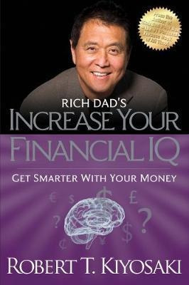 Rich Dad's Increase Your Financial Iq - Robert T. Kiyosak...