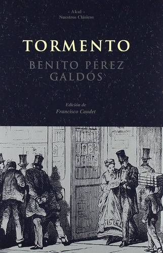 Tormento (akal), De Perez Galdos, Benito. Editorial Akal, Tapa Blanda, Edición 1 En Español