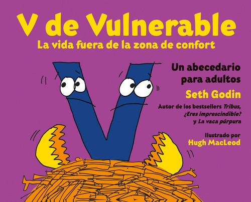 V de Vulnerable: La vida fuera de la zona de confort, de Godin, Seth. Fuera de colección Editorial Gestión 2000 México, tapa dura en español, 2014