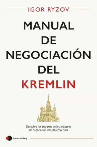 Manual De Negociacion Del Kremlin- Igor Rizov