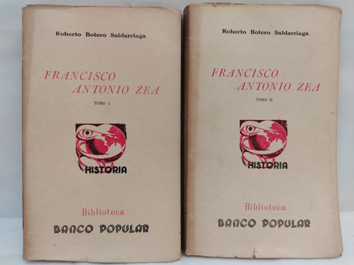 Roberto Botero Saldarriaga : Francisco Antonio Zea Dos Tomos