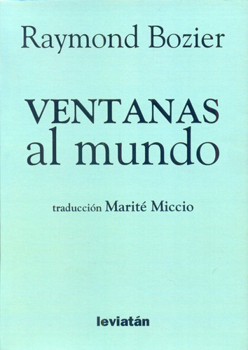 Ventanas Al Mundo, De Raymond Bozier. Editorial Leviatán, Edición 1 En Español