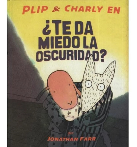 Plip & Charly ¿ Te Da Miedo La Oscuridad ? Jonathan Farr