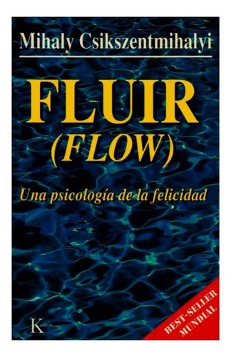 Fluir Flow Una Psicologia De La Felicidad- Csikszentmihalyi