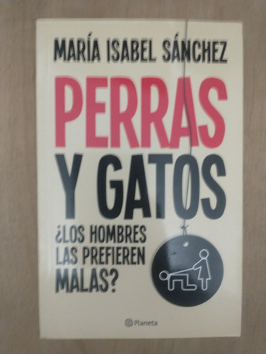 Perras Y Gatos - María Isabel Sánchez