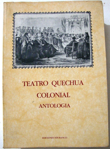 Teatro Quechua Colonial Athahualpa Conquista Ollantay
