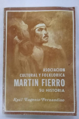 Martin Fierro - Su Historia * Fernandino Raul Eugenio * 1986