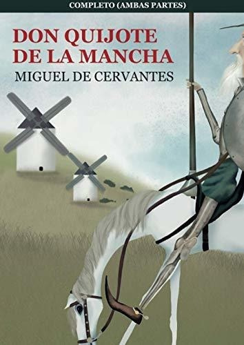 Don Quijote De La Mancha,pleto (ambas Partes) E, De De Cervantes Saavedra, Don Mig. Editorial Independently Published En Español