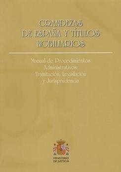 Grandezas De Espaã¿a Y Titulos Nobiliarios. Manual De Pro...