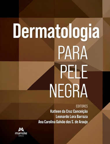 Dermatologia Para Pele Negra, De Ceicao, Katleen Da Cruz. Editorial Manole, Capa Dura, Edição 1 Em Português, 2024