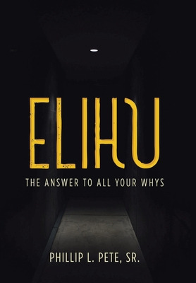 Libro Elihu: The Answer To All Your Whys - Pete, Phillip ...