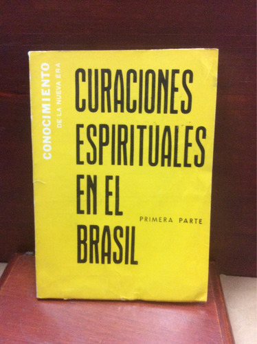 Curaciones Espirituales En El Brasil - Primera Parte - 