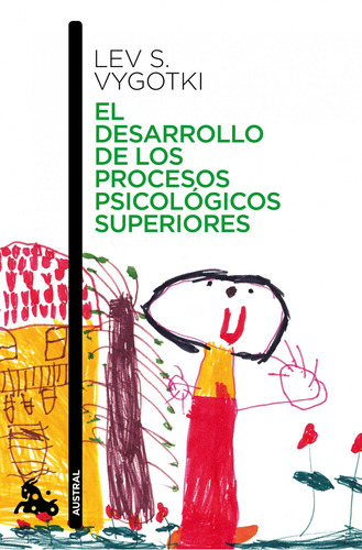 El desarrollo de los procesos psicológicos superiores, de Vygotsky, Lev. Serie Humanidades Editorial Austral México, tapa blanda en español, 2013