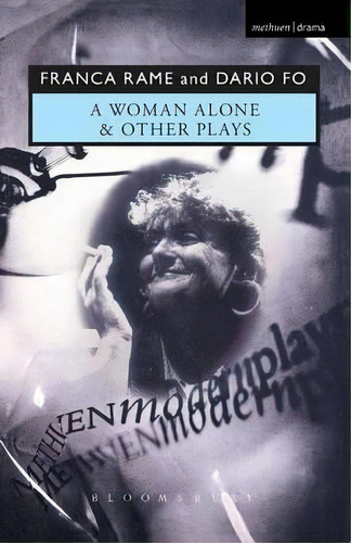 A Woman Alone And Other Plays, De Franca Rame. Editorial Bloomsbury Publishing Plc, Tapa Blanda En Inglés