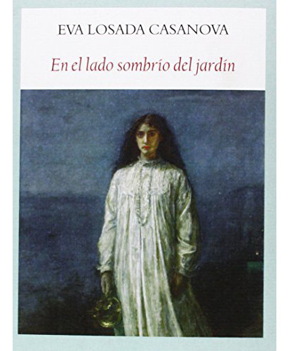 En El Lado Sombrio Del Jardin, De Losada Casanova Eva., Vol. Abc. Editorial Funambulista, Tapa Blanda En Español, 1