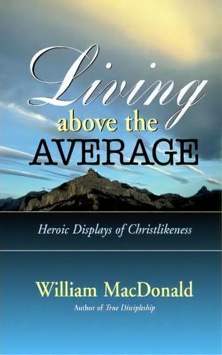 Living Above The Average, De William Macdonald. Editorial Gospel Folio Press, Tapa Blanda En Inglés