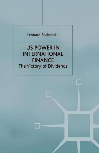 Us Power In International Finance, De Leonard Seabrooke. Editorial Palgrave Macmillan, Tapa Blanda En Inglés