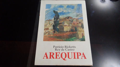 Arequipa - Patricio Ricketts Rey De Castro