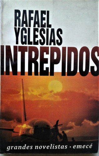 Intrepidos - Rafael Yglesias - Emece 1993