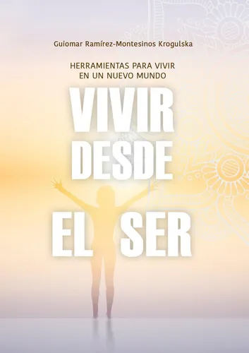 comprar Libro: Vivir Desde El Ser: Herramientas Para Vivir En Un
