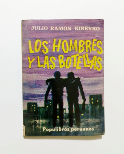 Julio Ramón Ribeyro - Los Hombres Y Las Botellas