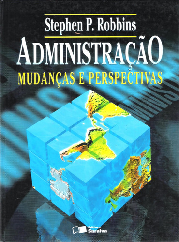 Administração Mudanças E Perspectivas - Stephen P. Robbins