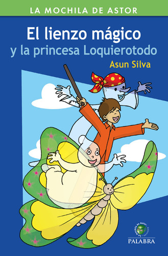 Libro El Lienzo Mã¡gico Y La Princesa Loquierotodo