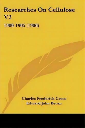 Researches On Cellulose V2, De Charles Frederick Cross. Editorial Kessinger Publishing, Tapa Blanda En Inglés