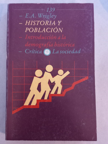 Historia Y Población = E. A. Wrigley | Critica La Sociedad