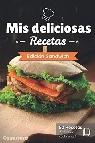 Libro: Mis Deliciosas Recetas - Edición Sandwich: Libro De R