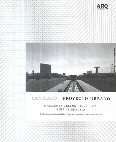 Santiago Proyecto Urbano / Greene Rosas Valenzuela