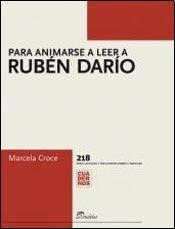 Para Animarse A Leer A Ruben Dario - Marcela Croce