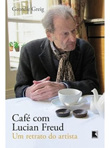 Libro Cafe Com Lucian Freud De Geordie Greig Record