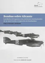 Comprar Libro Bombas Sobre Alicante De Rosser Limiñana Pablo Manuel
