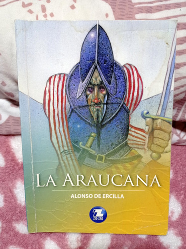La Araucana  Autor: Alonso De Ercilla  Zig-zag