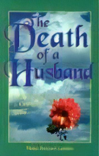 The Death Of A Husband: Reflections For A Grieving Wife (comfort After A Loss), De Helen Reichert Lambin. Editorial Acta Publications, Tapa Blanda En Inglés