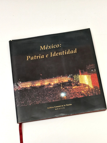 México: Patria E Identidad - Archivo General De La Nación 