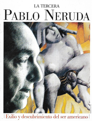 Revista Pablo Neruda / Exilio Descubrimiento Ser Americano